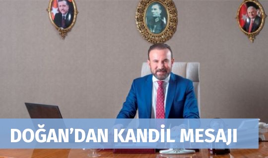 DOĞAN’DAN KANDİL MESAJI