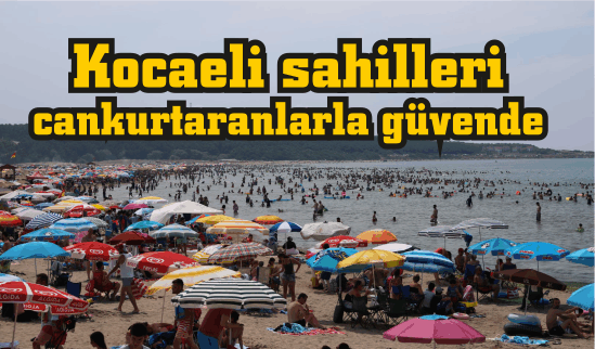 Kocaeli sahilleri cankurtaranlarla güvende