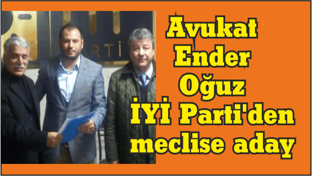 Avukat Ender Oğuz İYİ Parti’den meclise aday