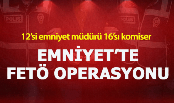 Emniyet'te FETÖ opeasyonu:49 kişi gözaltına alındı