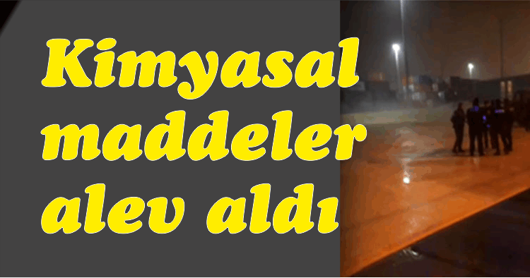 Kimyasal maddeler alev aldı