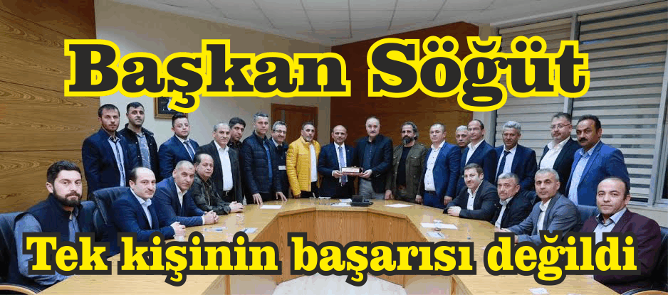 Başkan Söğüt, “Tek kişinin başarısı değildi”