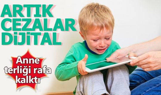 Çocuklara artık dijital cezalar veriliyor