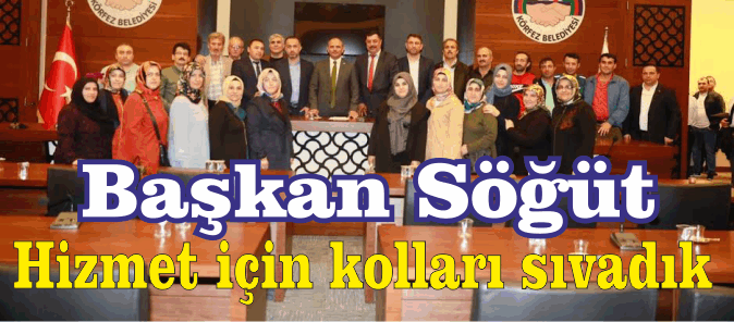 Söğüt, “Hizmet için kolları sıvadık”