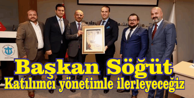 Başkan Söğüt, “Katılımcı yönetimle ilerleyeceğiz”