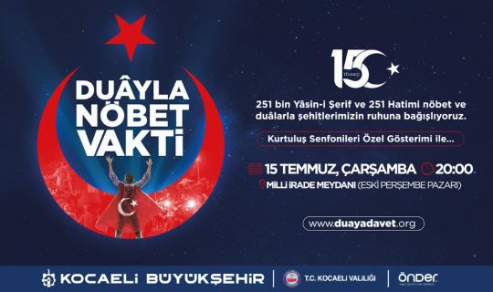 15 Temmuz duayla nöbet vaktinde Kurtuluş Senfonileri söylenecek