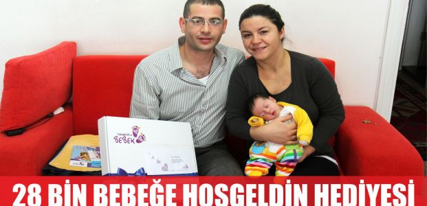  28 bin bebeğe hoş geldin hediyesi