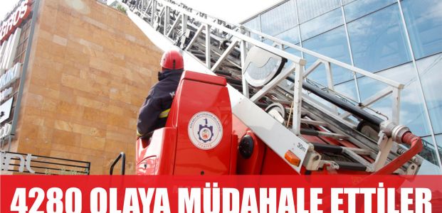 4 bin 280 olaya müdahale ettiler