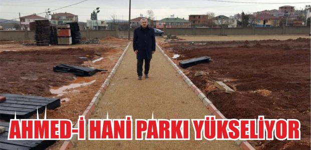  Ahmed-i Hani Parkı hızla yükseliyor