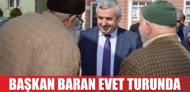  Başkan Baran, ‘evet’ turunda