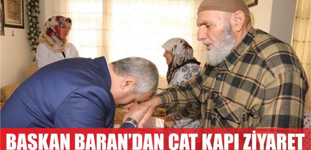  Başkan Baran’dan çat-kapı ziyaret