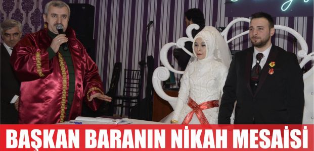  Başkan Baran’dan ‘nikâh’ mesaisi