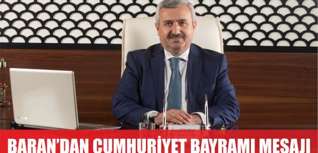  Başkan İsmail Baran’dan Cumhuriyet Bayramı mesajı