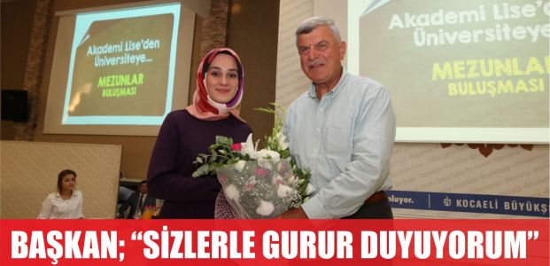  Başkan ‘’Sizlerle gurur duyuyorum’’