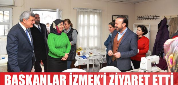  BAŞKANLAR, İZMEK’İ ZİYARET ETTİ