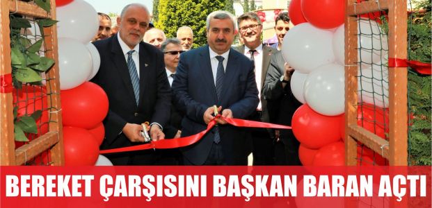  ‘Bereket Çarşısı’nı Başkan Baran açtı