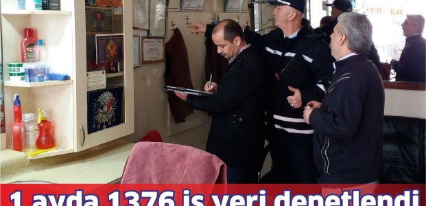 Bir ayda 1376 iş yeri denetlendi