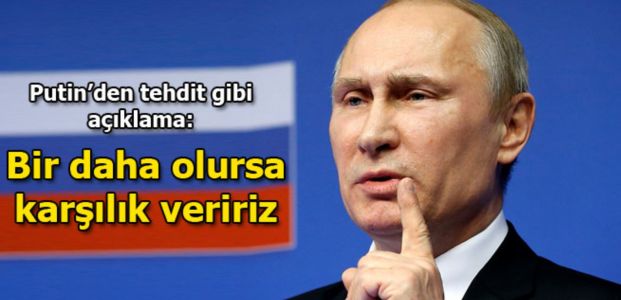  'Bir daha olursa karşılık veririz'