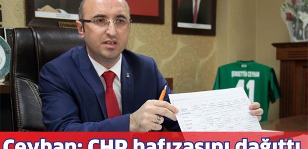 Ceyhan; CHP'nin hafızası siliniyor