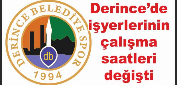 Derince’de işyerlerinin  çalışma saatleri değişti