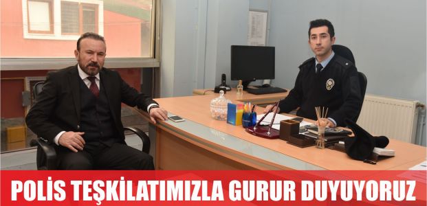  DOĞAN, POLİS TEŞKİLATIMIZLA GURUR DUYUYORUZ