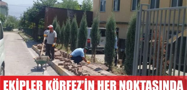  Ekipler, Körfez’in her noktasına dokunuyor