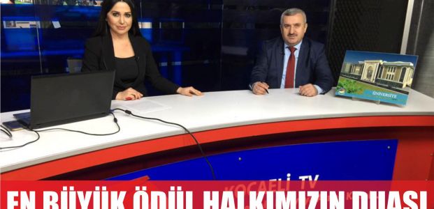 En büyük ödül halkımızın duası