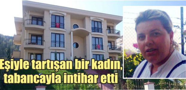  Eşiyle tartışan bir kadın, tabancayla intihar etti