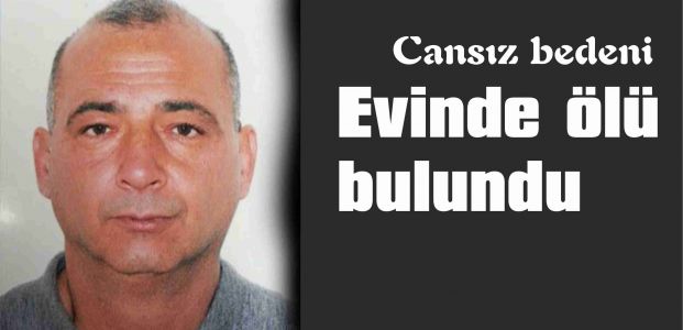 Evinde ölü bulundu