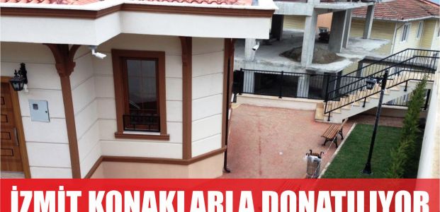  İZMİT, KONAKLARLA DONATILIYOR