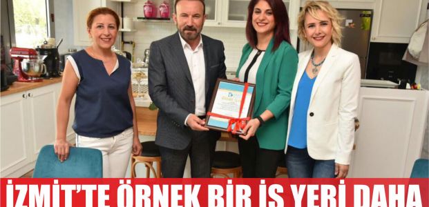  İZMİT’TE  ÖRNEK BİR İŞYERİ DAHA