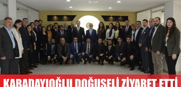 Kabadayıoğlu’ndan Doğusel Hukuk Bürosu’na ziyaret