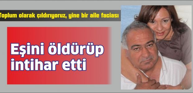 Karısını vurdu intihar etti!