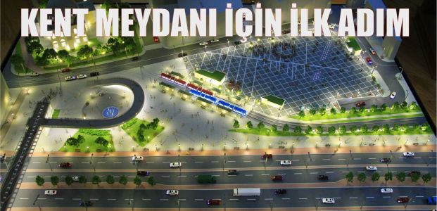  Kent meydanı ve katlı otopark için ilk adım atıldı