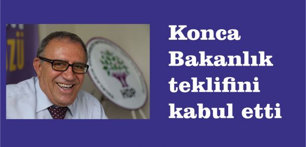 Konca bakanlık teklifini kabul etti