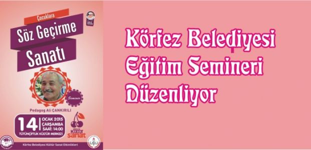  Körfez Belediyesi Eğitim Semineri Düzenliyor