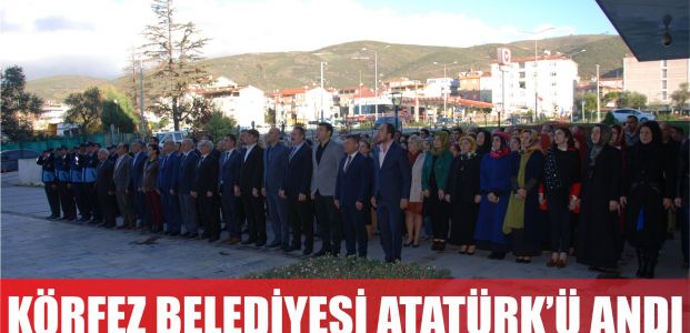  Körfez Belediyesi, Hizmet Binası Önünde Atatürk’ü Saygıyla Andı