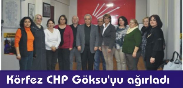 Körfez CHP Göksu'yu ağırladı