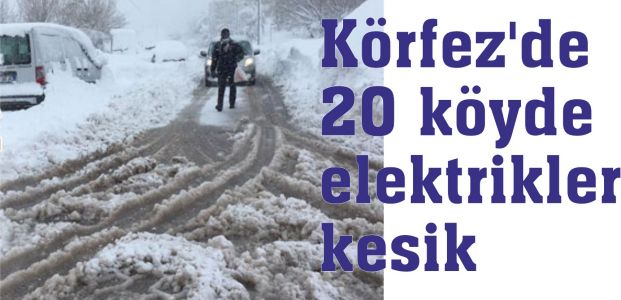  Körfez'de 20 köyde elektrikler kesik