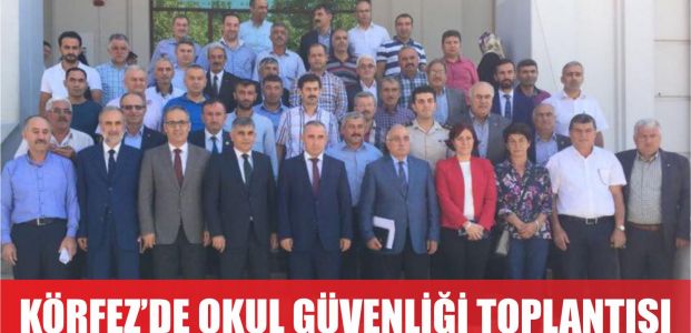  Körfez’de ‘okul güvenliği’ toplantısı