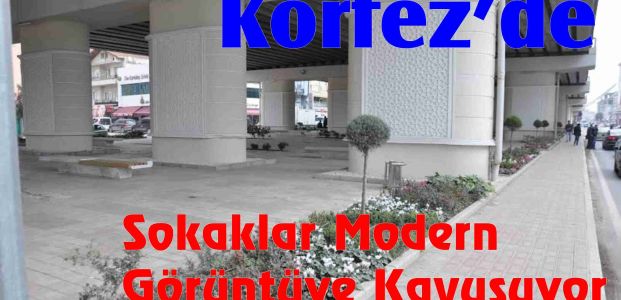 Körfez’de Sokaklar Modern Görüntüye Kavuşuyor