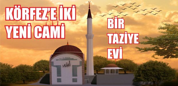  Körfez’e iki yeni cami ve taziye evi