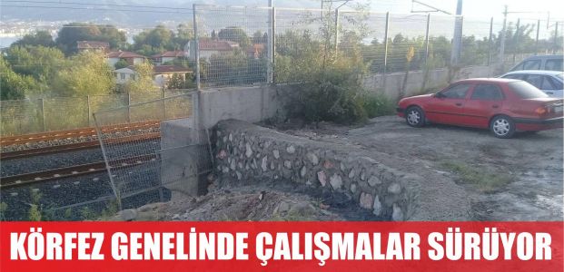  Körfez’in genelinde çalışmalar sürüyor