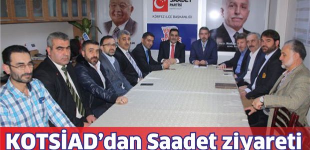 KOTSİAD'dan Saadet Körfez'e ziyaret