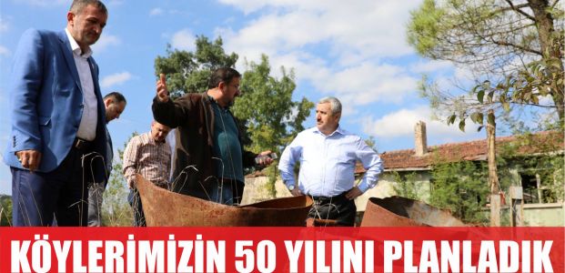  Köylerimizin 50 yılını planladık