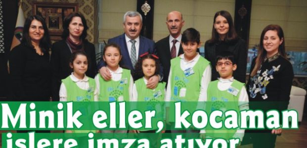  Minik eller, kocaman işlere imza atıyor   