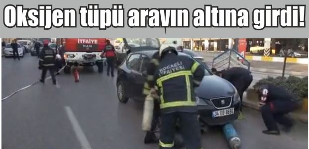 Oksijen Tüpü Aracın Altına Girdi