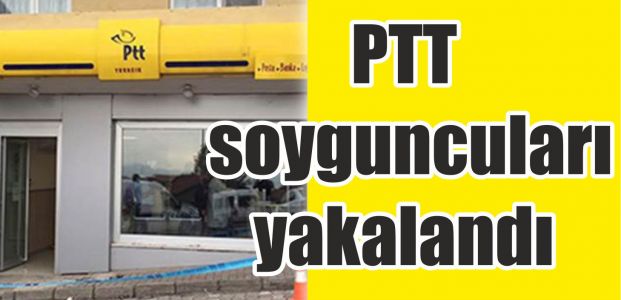 PTT soyguncuları yakalandı