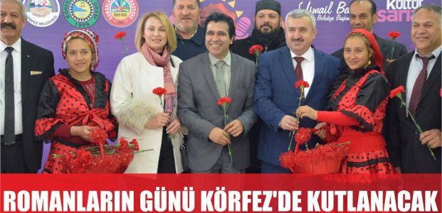 Romanlar, günlerini Körfez’de kutlanacak