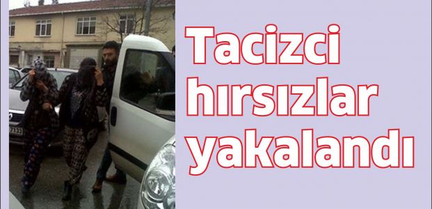 Tacizci hırsızlar yakalandı